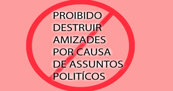Gerar divisão é o que muitos políticos querem Não desfaça amizades por causa da política